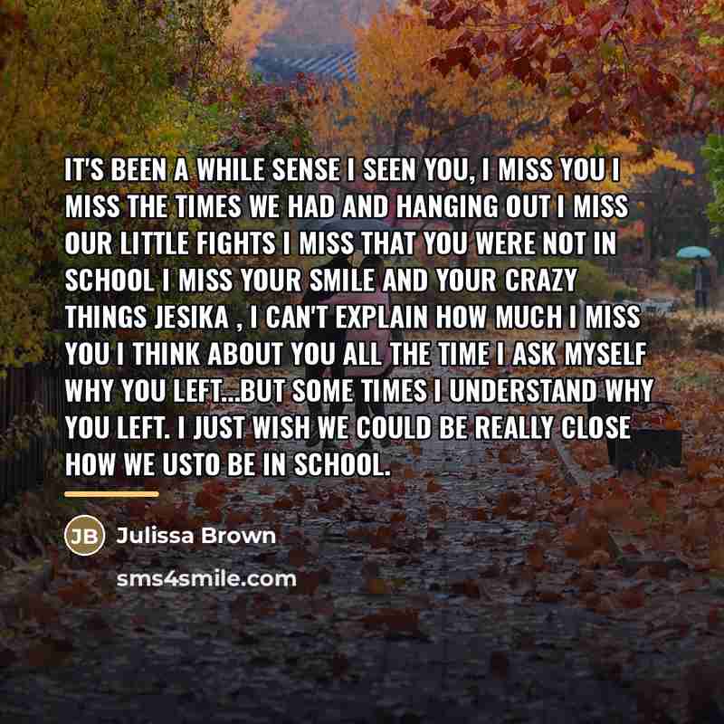 “It's been a while sense I seen you, I miss…” quote by Julissa Brown