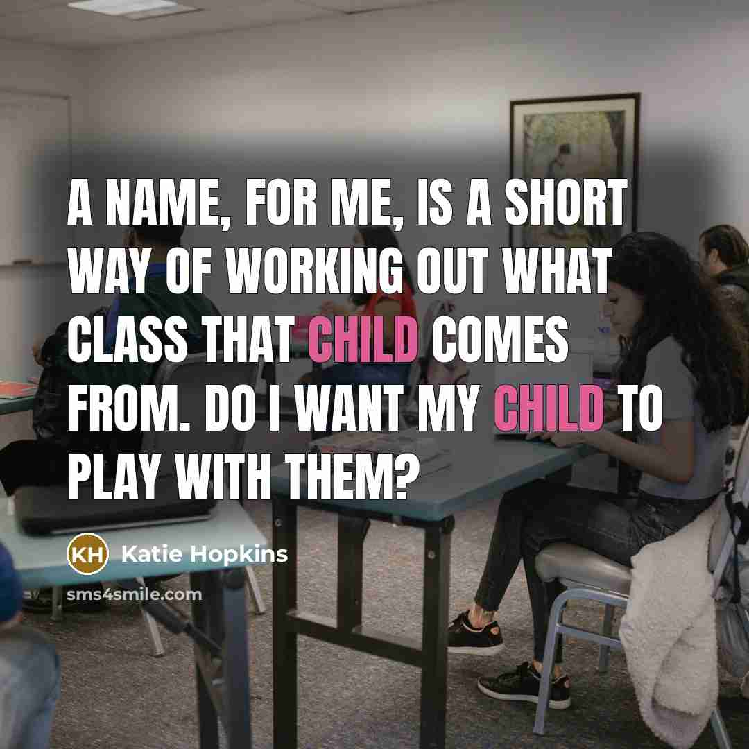 “A name, for me, is a short way of working…” quote by Katie Hopkins