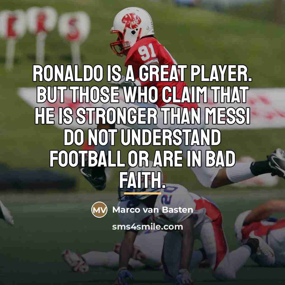 “Ronaldo is a great player. But those who claim that…” quote by Marco van Basten