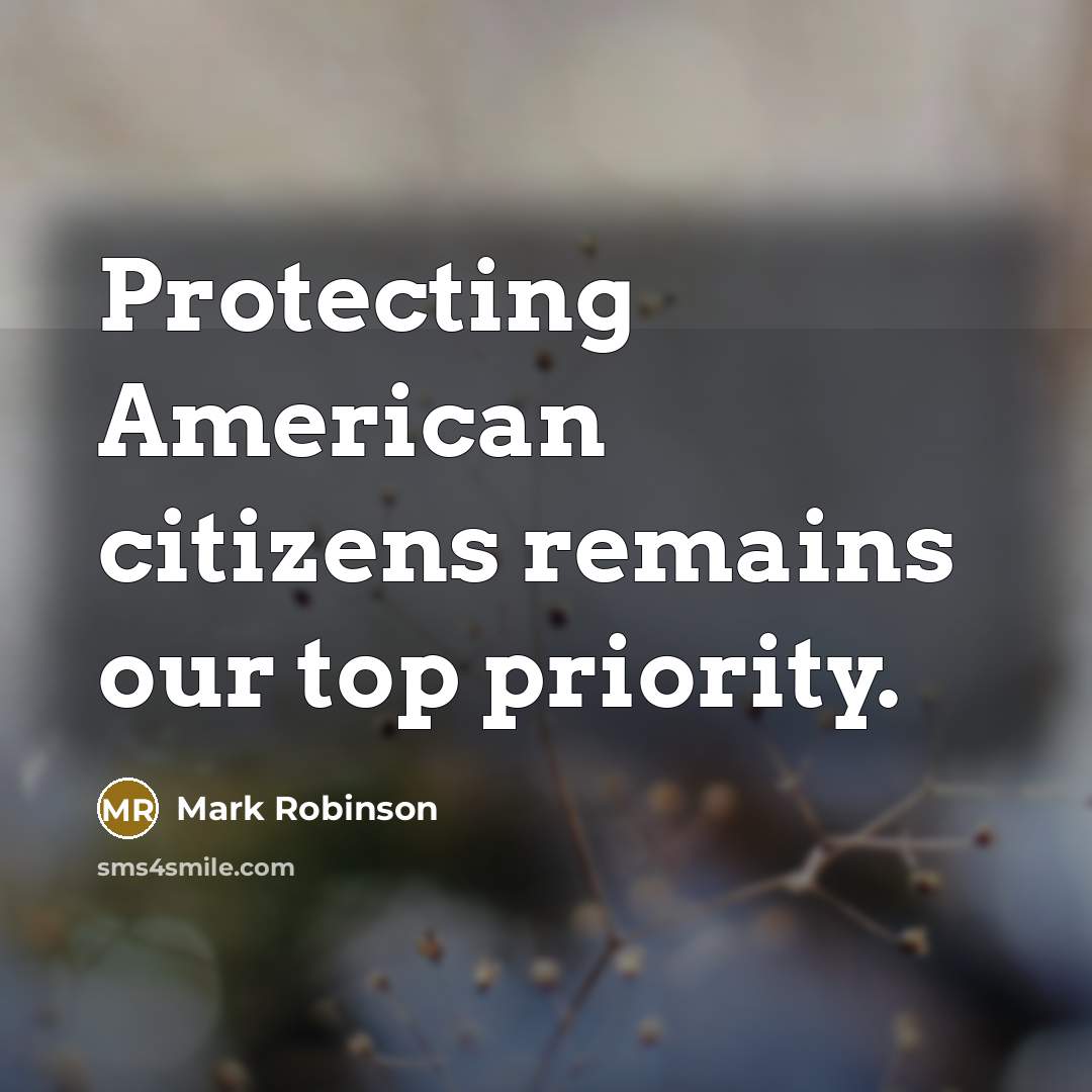 “Protecting American citizens remains our top priority.…” quote by Mark Robinson