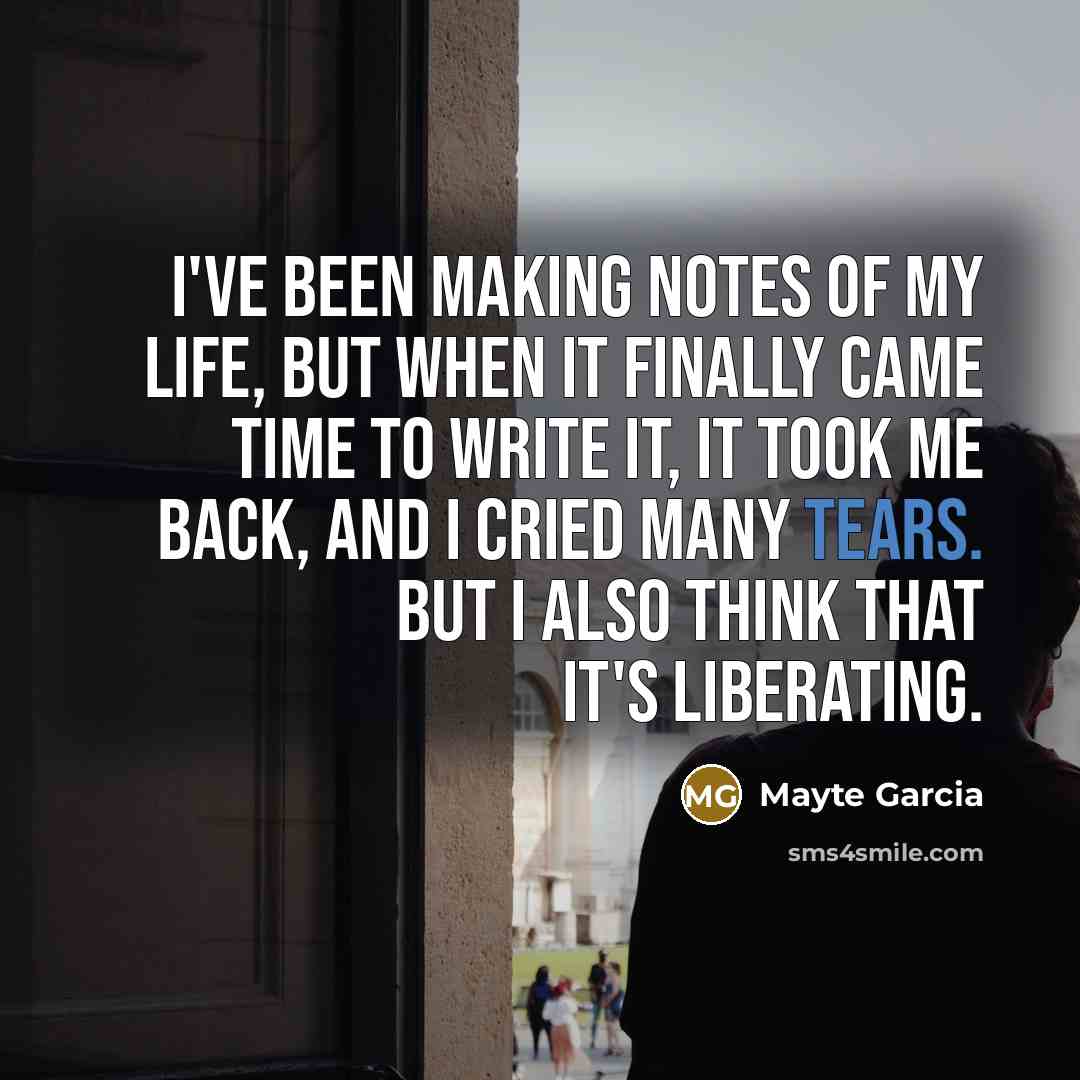 “I've been making notes of my life, but when it…” quote by Mayte Garcia