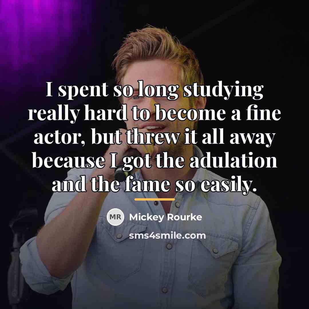 “I spent so long studying really hard to become a…” quote by Mickey Rourke