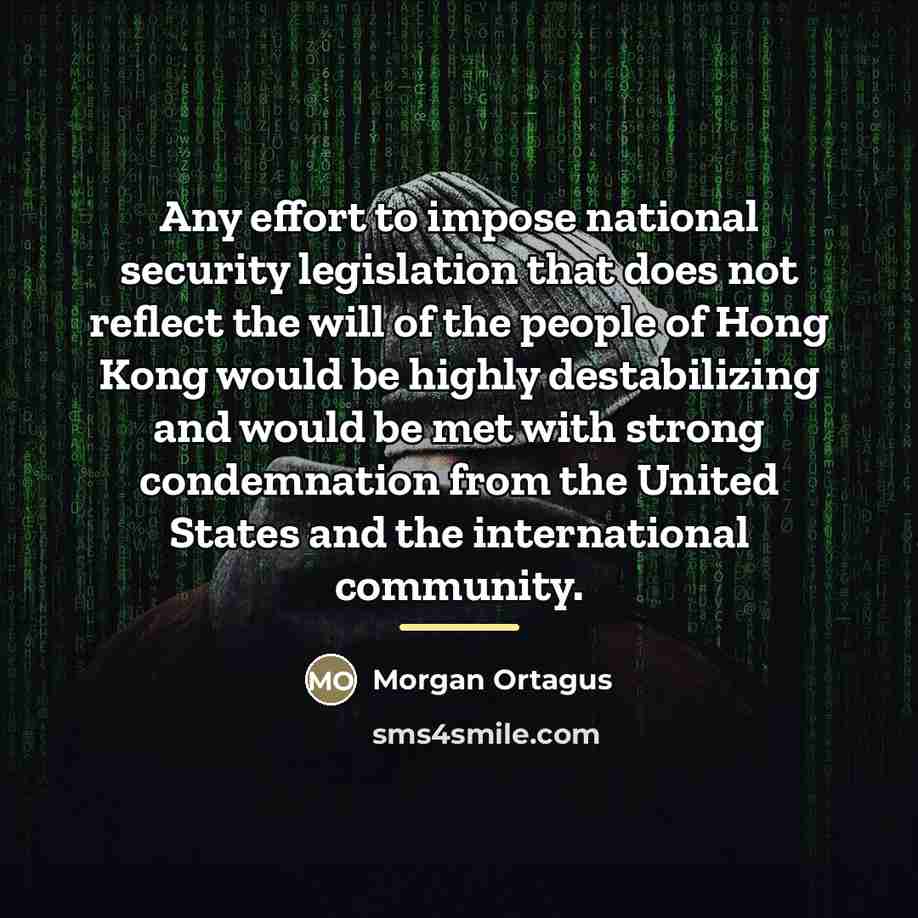 “Any effort to impose national security legislation that does not…” quote by Morgan Ortagus