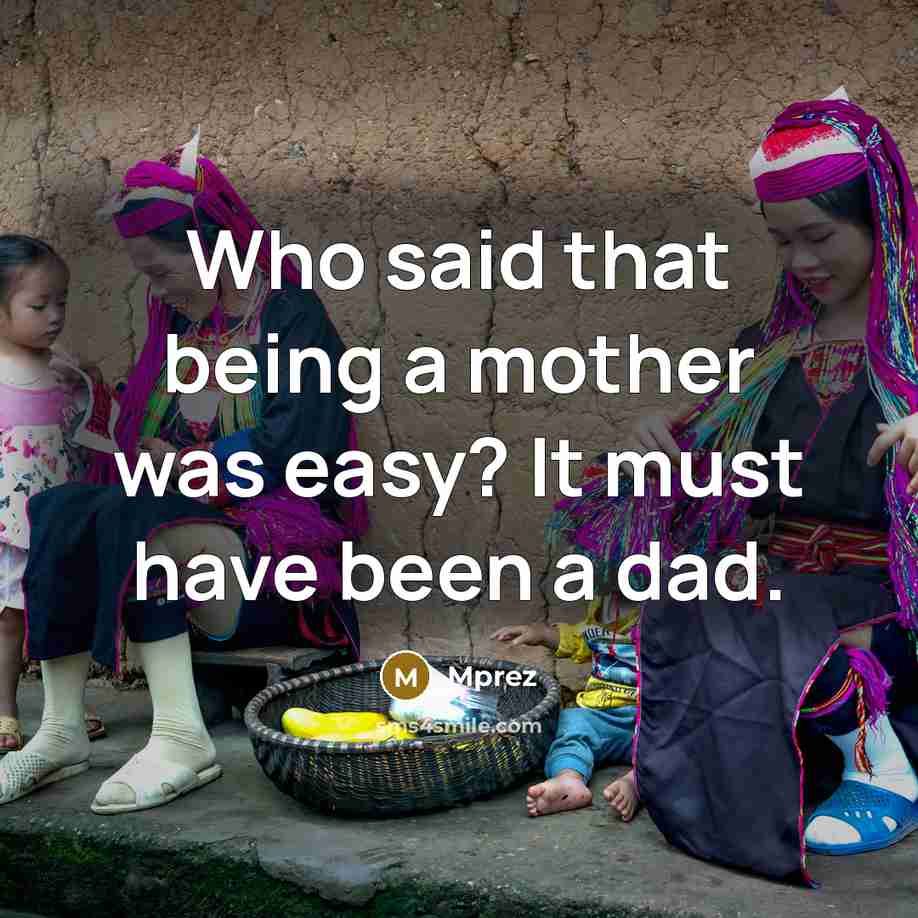 “Who said that being a mother was easy? It must…” quote by Mprez