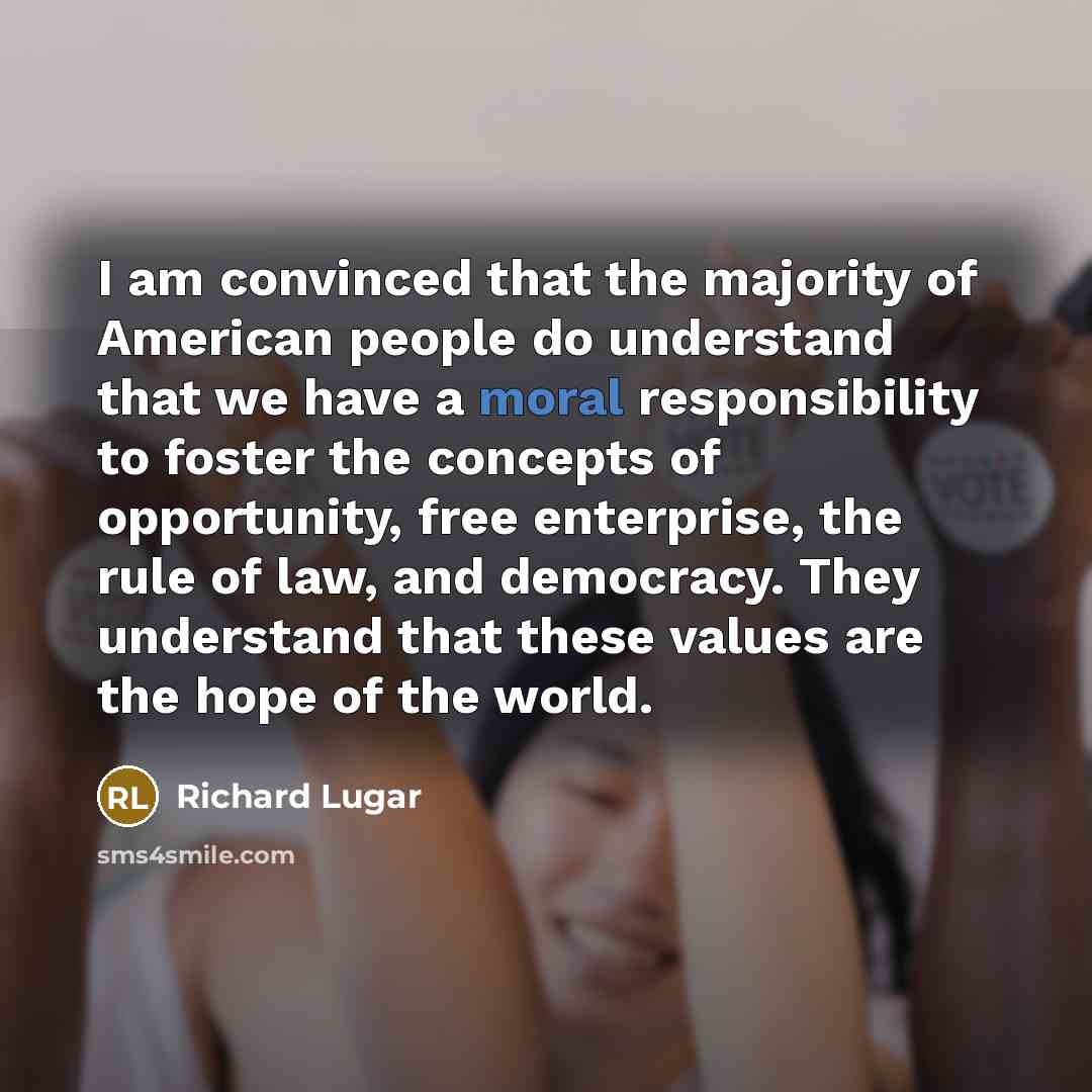 “I am convinced that the majority of American people do…” quote by Richard Lugar