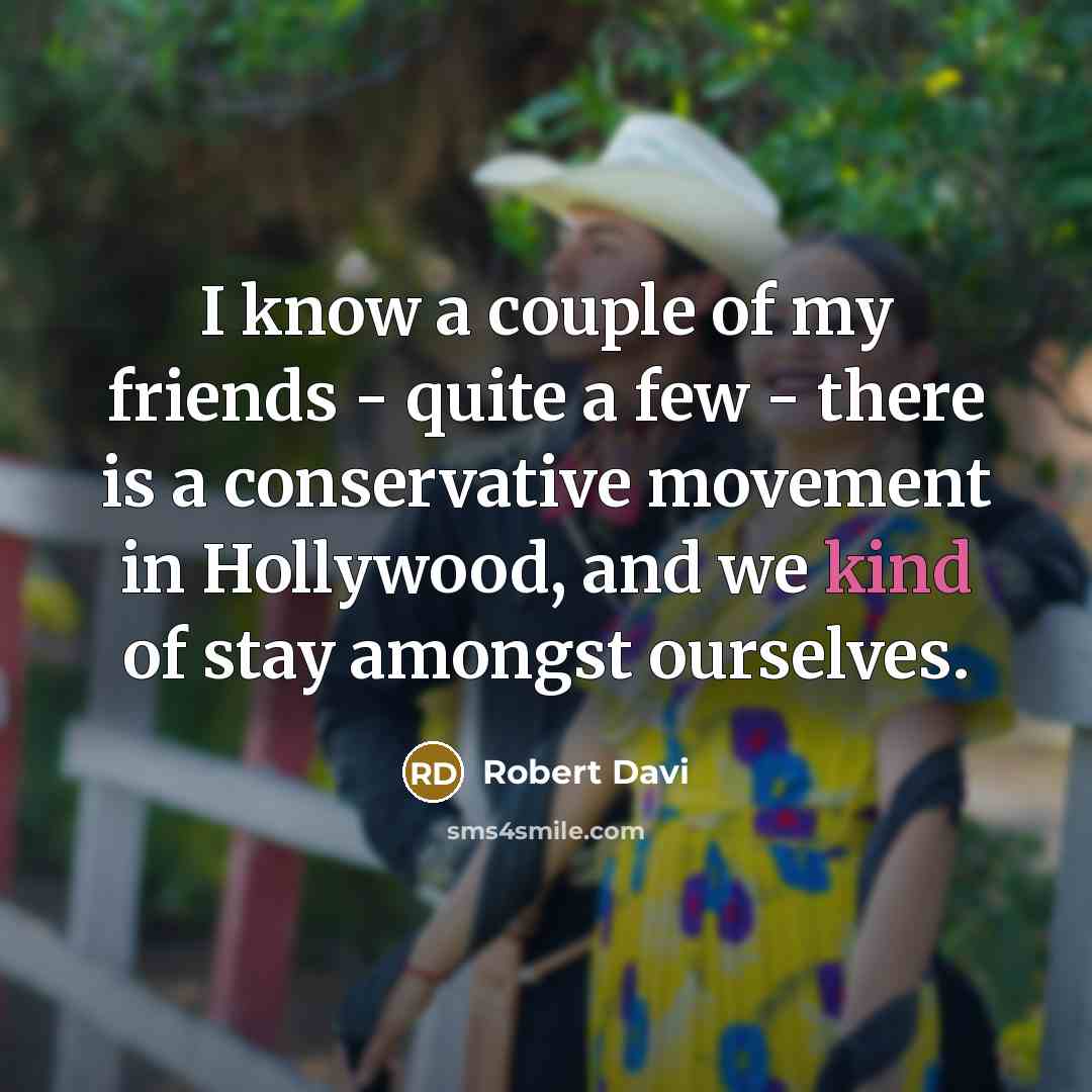 “I know a couple of my friends - quite a…” quote by Robert Davi