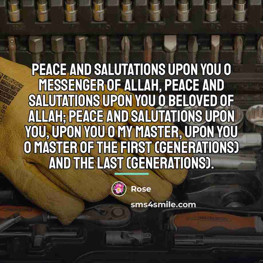 “Peace and salutations upon you O Messenger of Allah, Peace…” quote by Rose