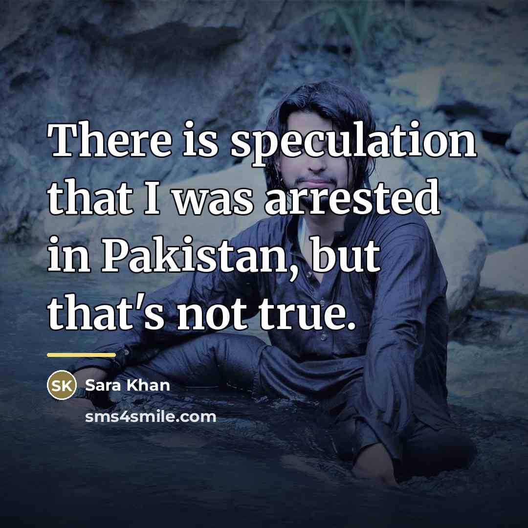 “There is speculation that I was arrested in Pakistan, but…” quote by Sara Khan