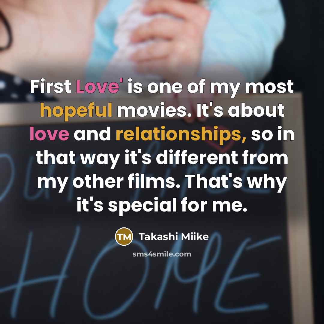 “First Love' is one of my most hopeful movies. It's…” quote by Takashi Miike