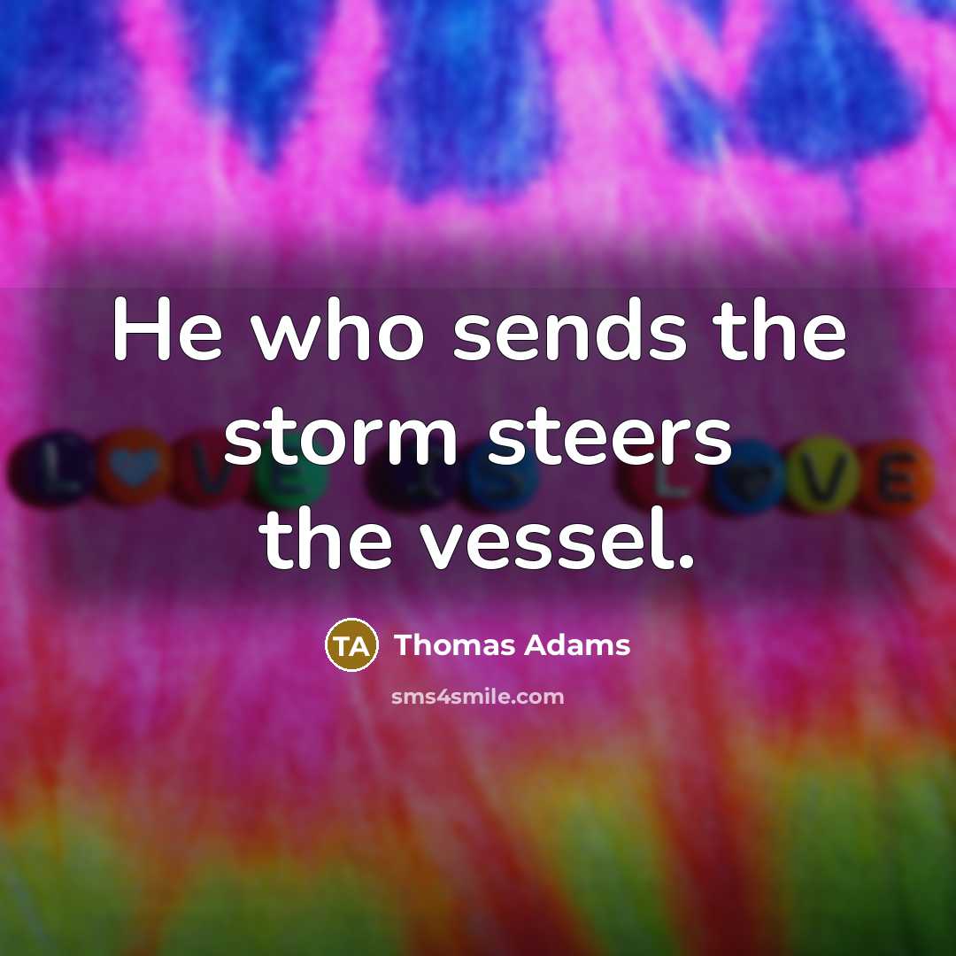 “He who sends the storm steers the vessel.…” quote by Thomas Adams