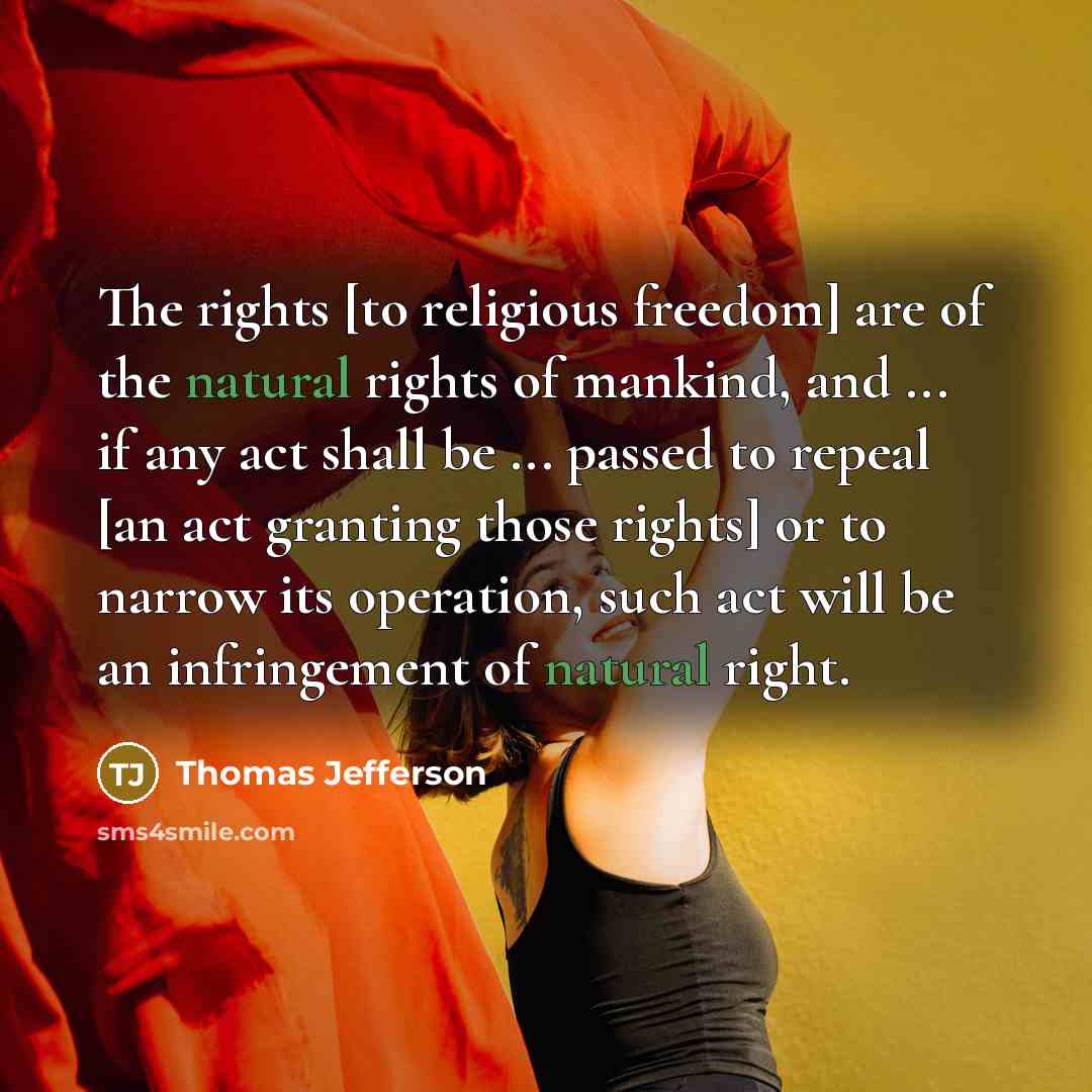 “The rights [to religious freedom] are of the natural rights…” quote by Thomas Jefferson