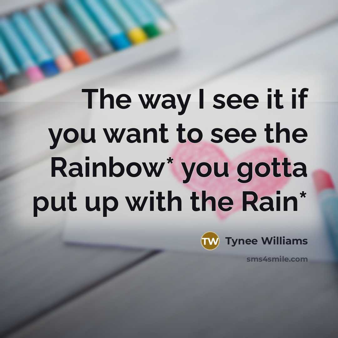 “The way I see it if you want to see…” quote by Tynee Williams