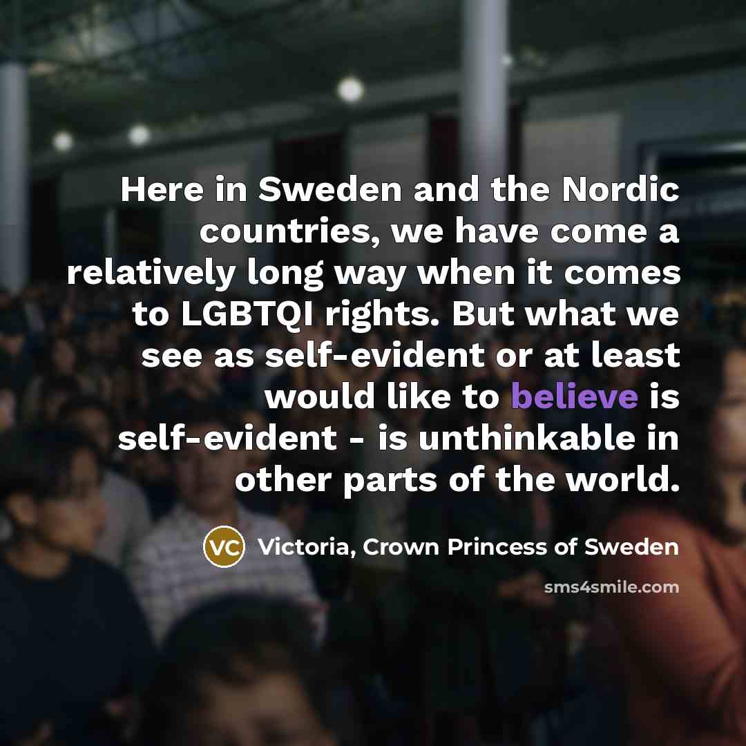 “Here in Sweden and the Nordic countries, we have come…” quote by Victoria, Crown Princess of Sweden