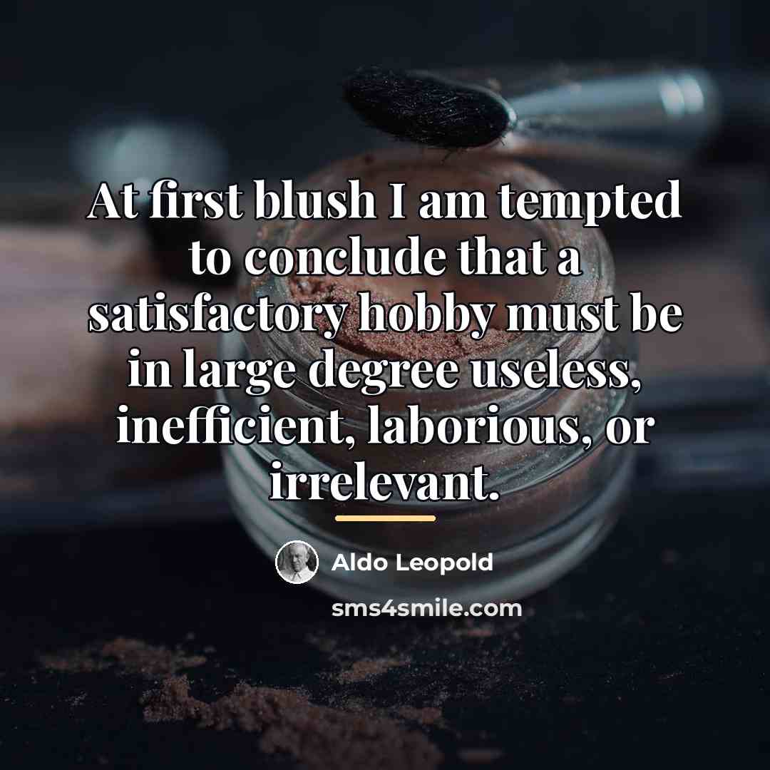 “At first blush I am tempted to conclude that a…” quote by Aldo Leopold