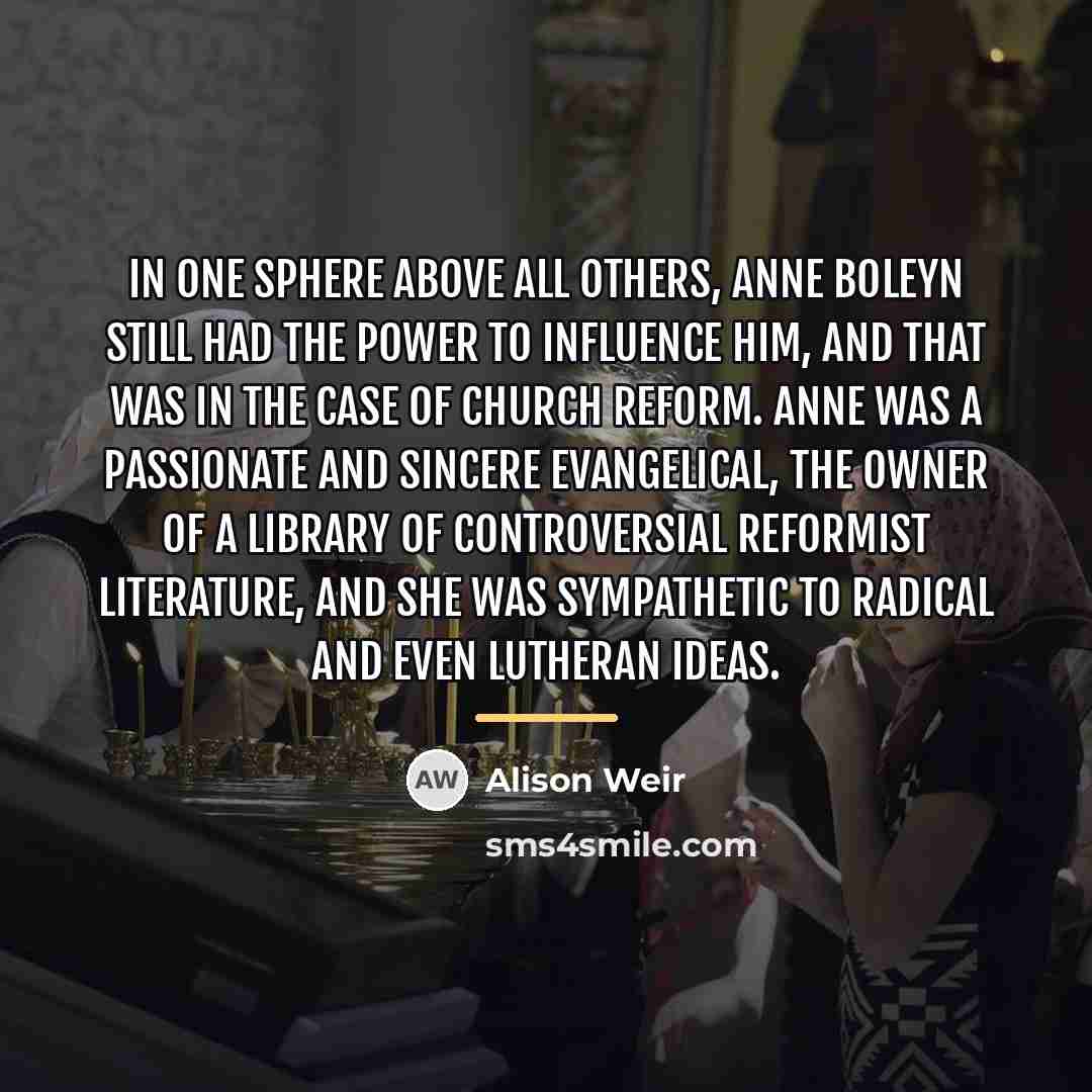 “In one sphere above all others, Anne Boleyn still had…” quote by Alison Weir