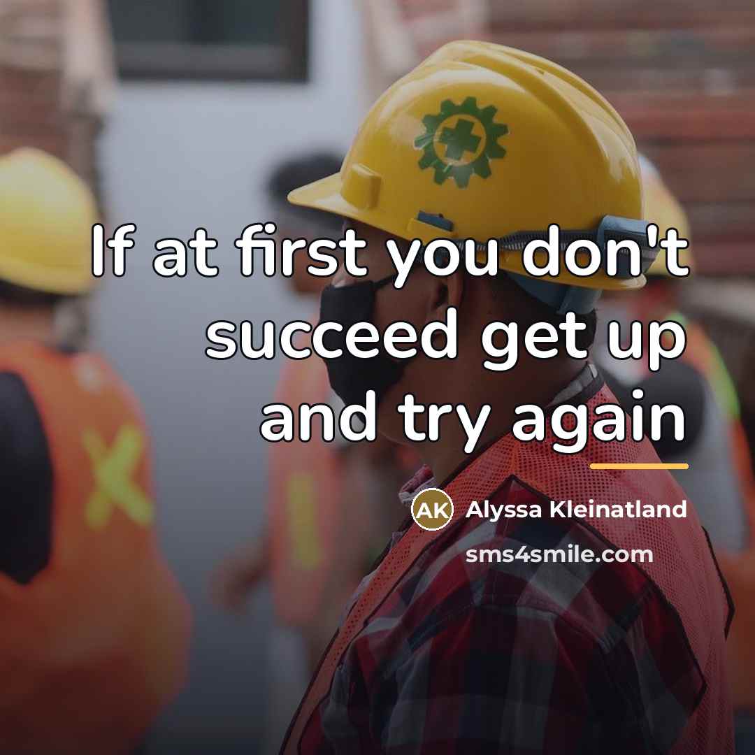 “If at first you don't succeed get up and try…” quote by Alyssa Kleinatland