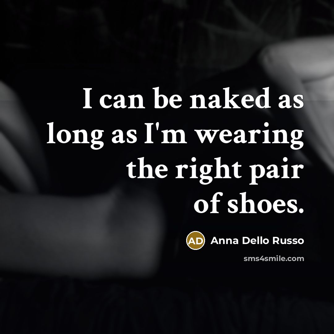 “I can be naked as long as I'm wearing the…” quote by Anna Dello Russo