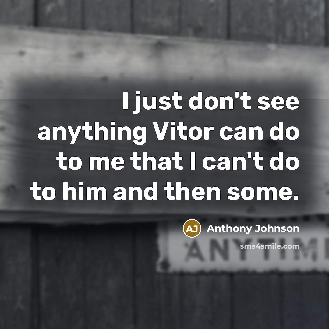 “I just don't see anything Vitor can do to me…” quote by Anthony Johnson
