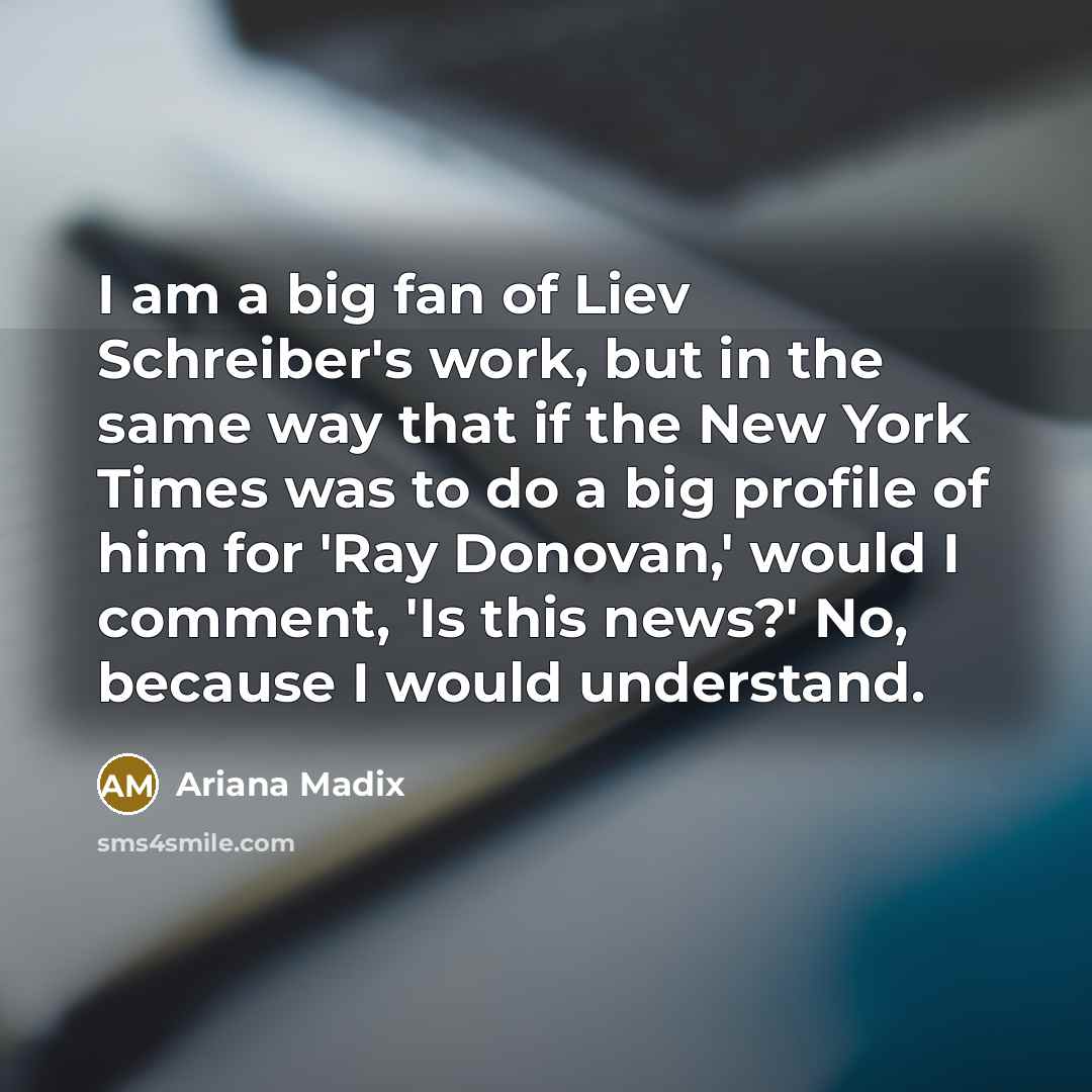 “I am a big fan of Liev Schreiber's work, but…” quote by Ariana Madix