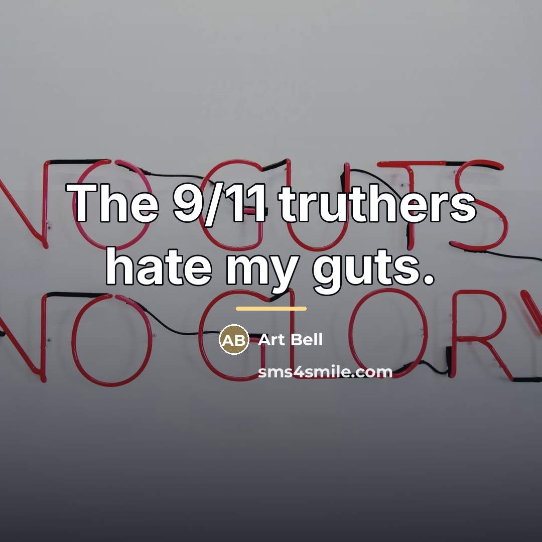 “The 9/11 truthers hate my guts.…” quote by Art Bell