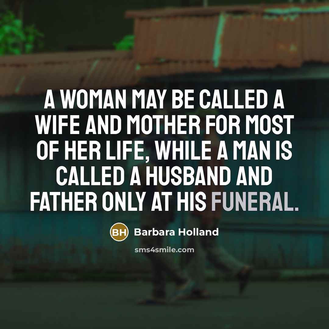 “a woman may be called a wife and mother for…” quote by Barbara Holland