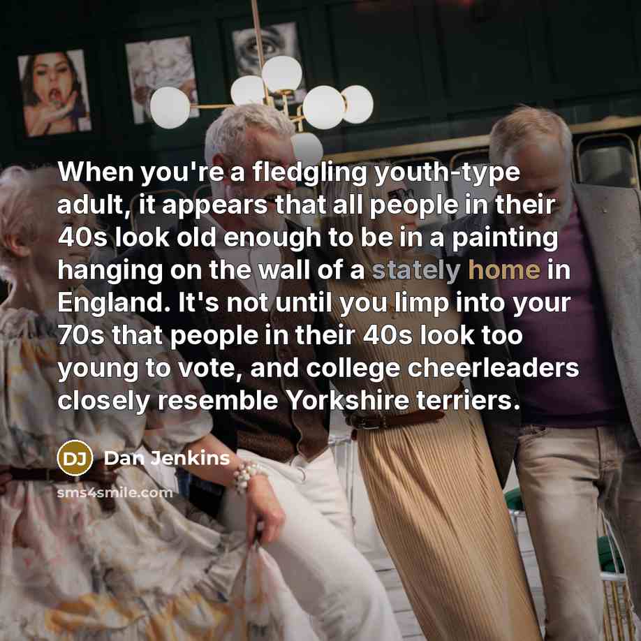 “When you're a fledgling youth-type adult, it appears that all…” quote by Dan Jenkins