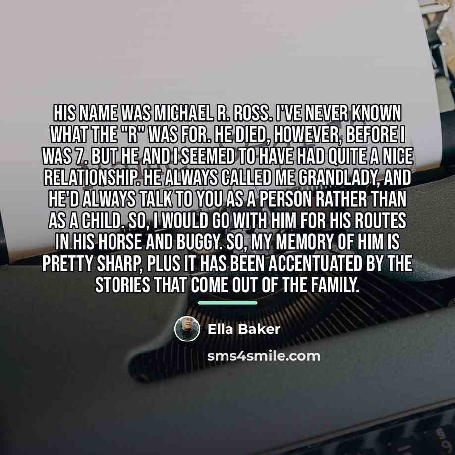 “His name was Michael R. Ross. I've never known what…” quote by Ella Baker