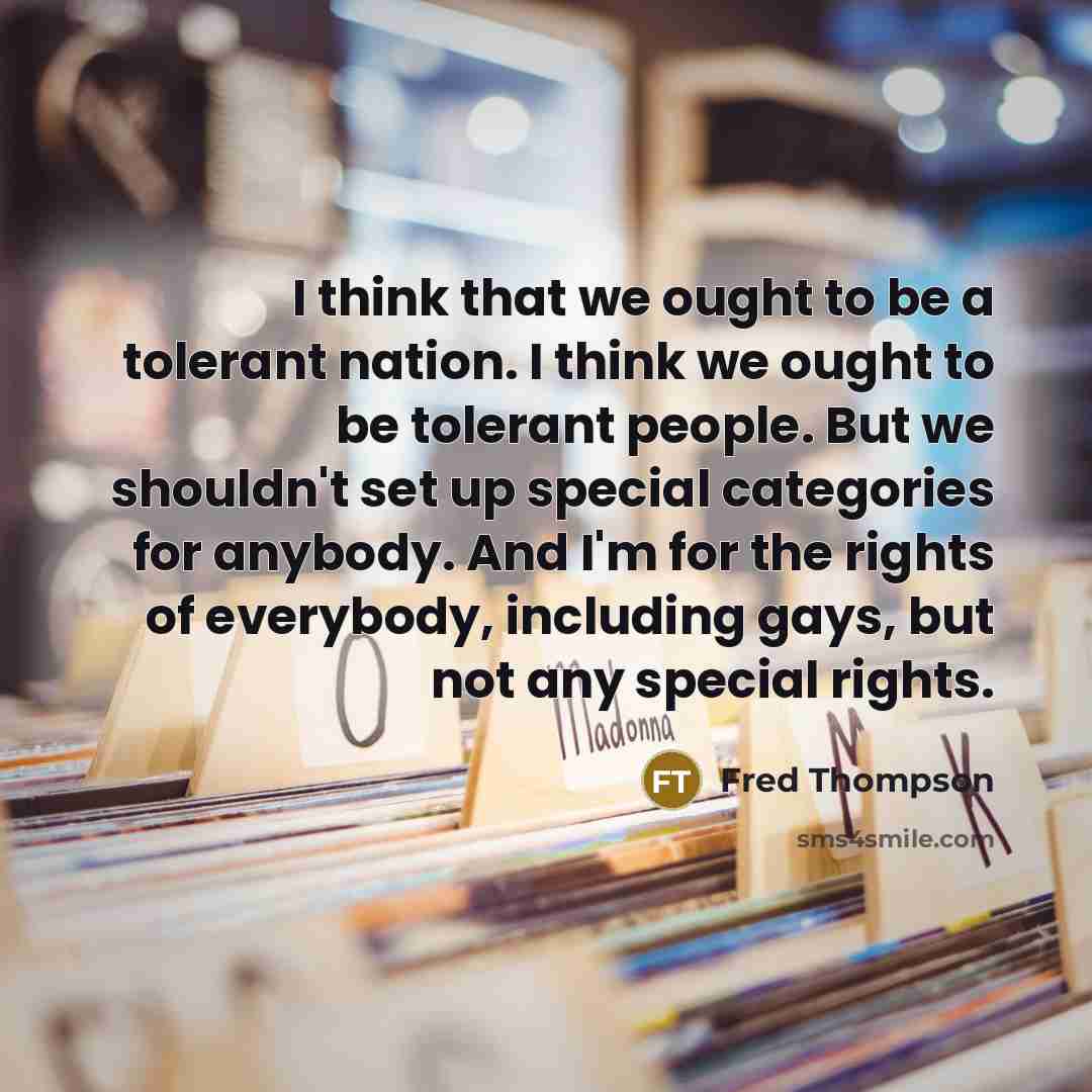 “I think that we ought to be a tolerant nation.…” quote by Fred Thompson