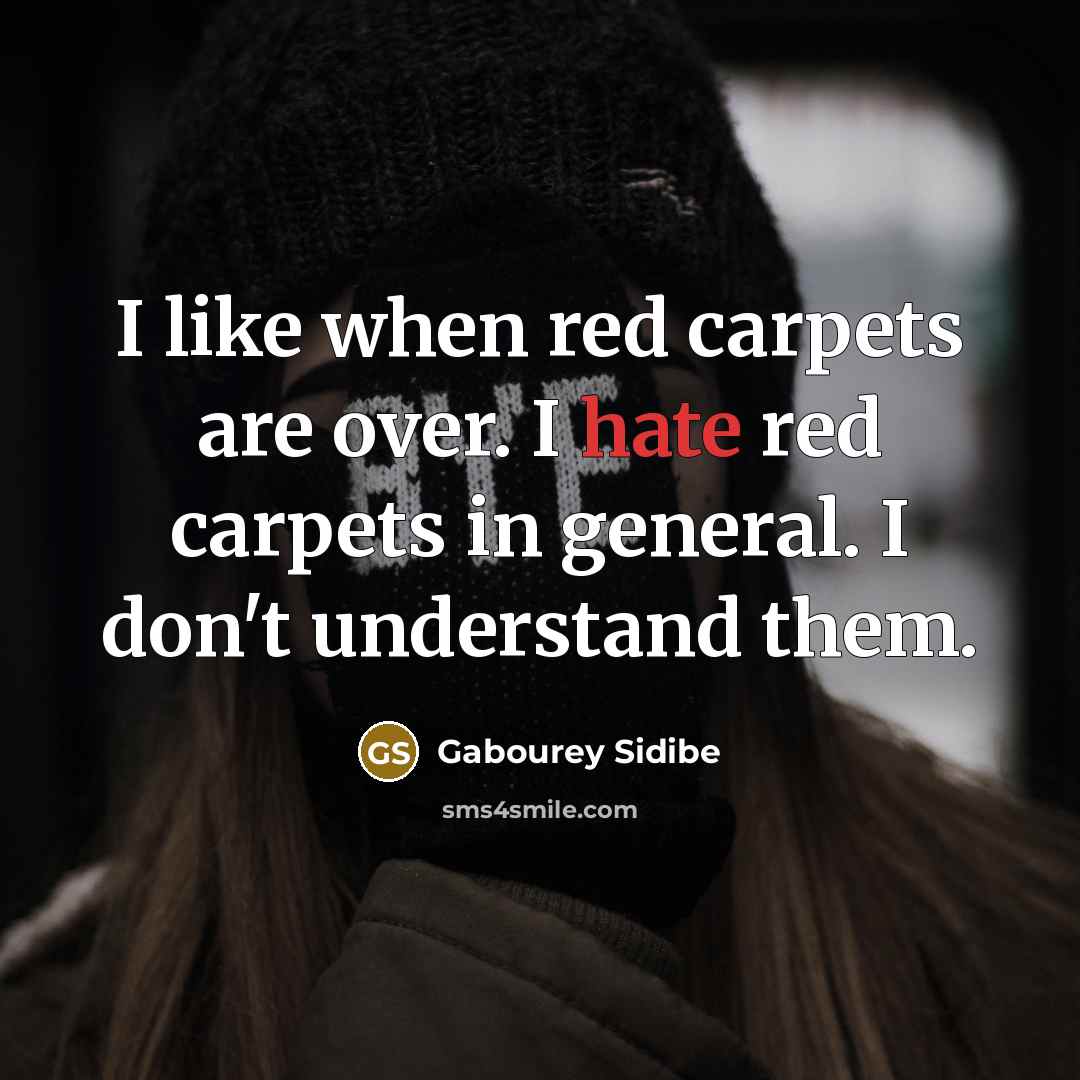 “I like when red carpets are over. I hate red…” quote by Gabourey Sidibe