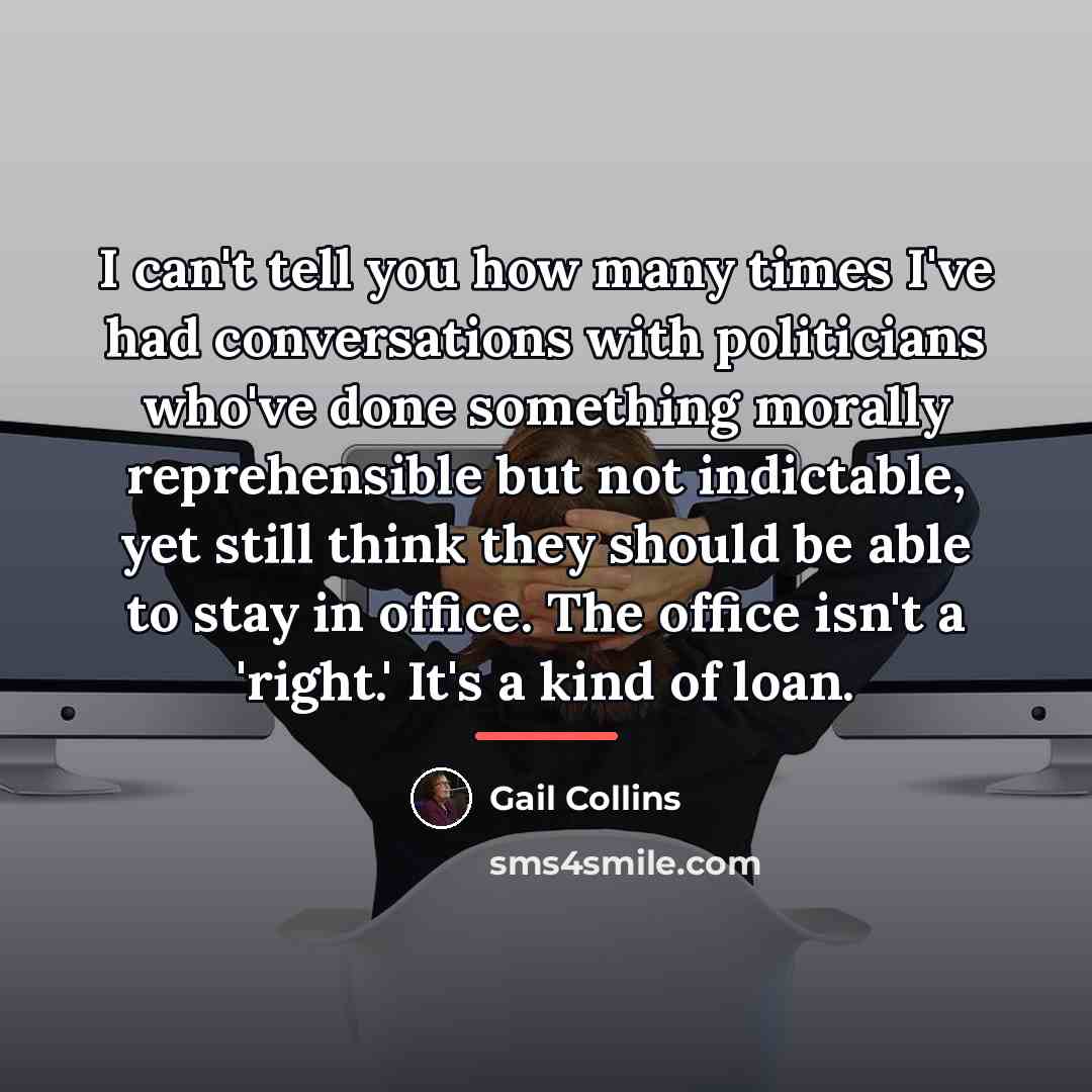 “I can't tell you how many times I've had conversations…” quote by Gail Collins