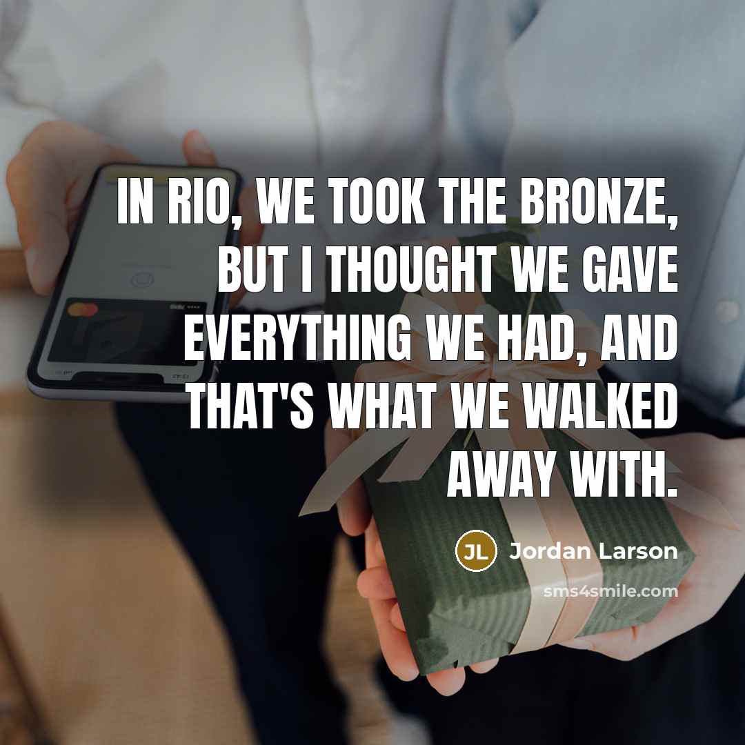 “In Rio, we took the bronze, but I thought we…” quote by Jordan Larson