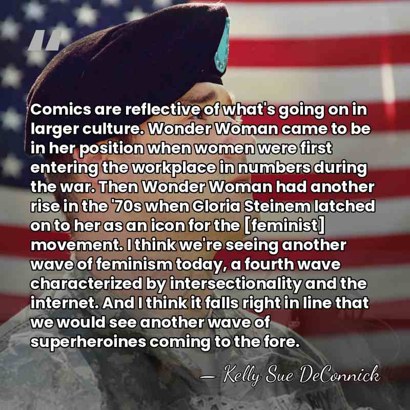 Comics are reflective of what's going on in larger culture. Wonder Woman&hellip; - Kelly Sue DeConnick