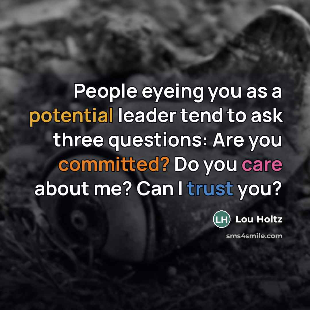 “People eyeing you as a potential leader tend to ask…” quote by Lou Holtz