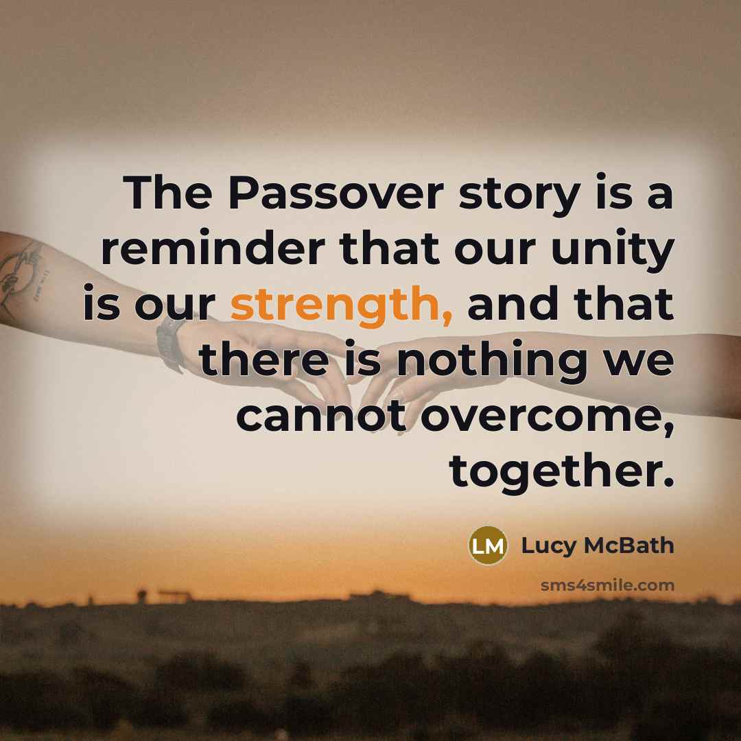 “The Passover story is a reminder that our unity is…” quote by Lucy McBath