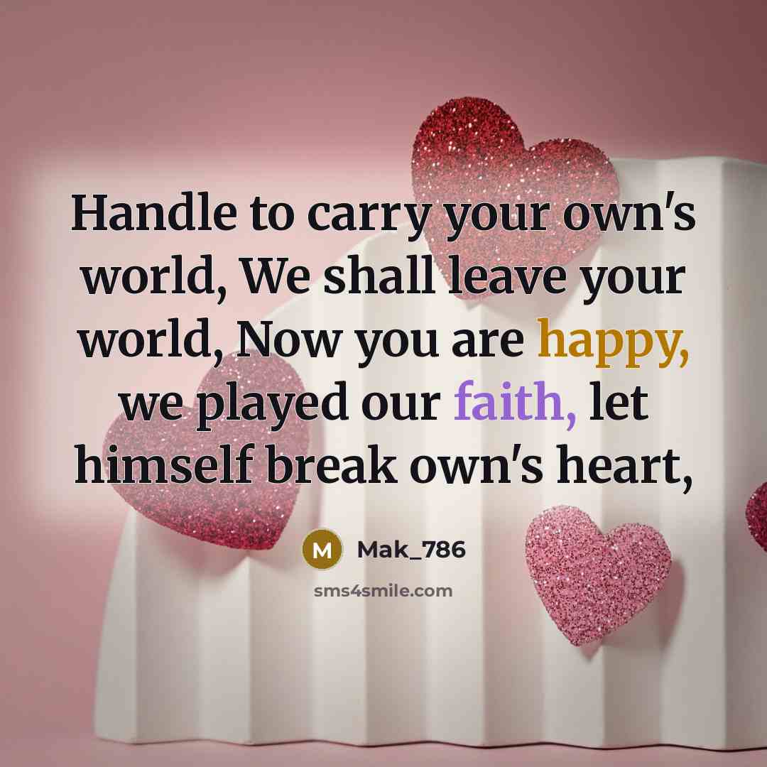 “Handle to carry your own's world, We shall leave your…” quote by Mak_786