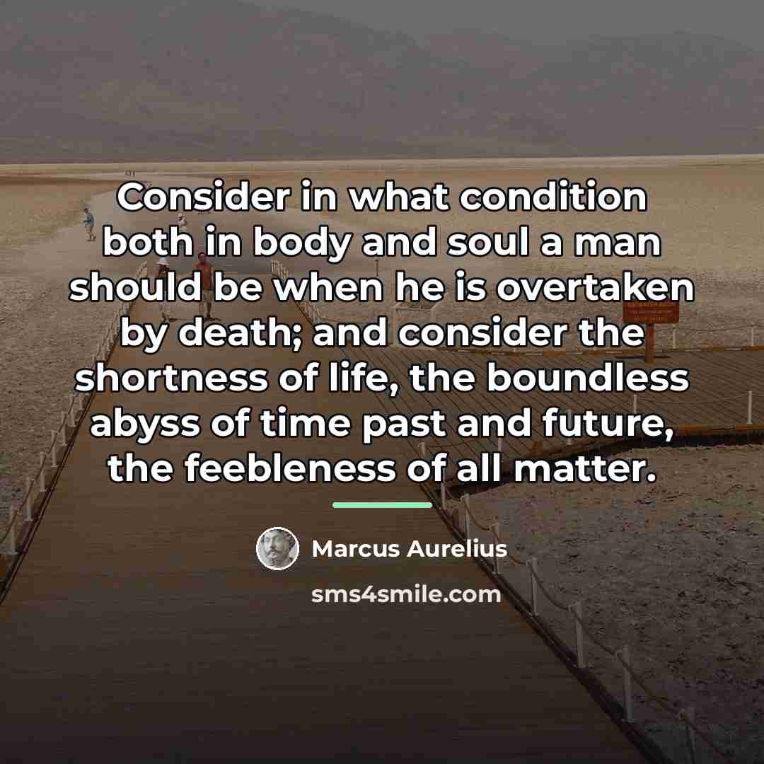 “Consider in what condition both in body and soul a…” quote by Marcus Aurelius