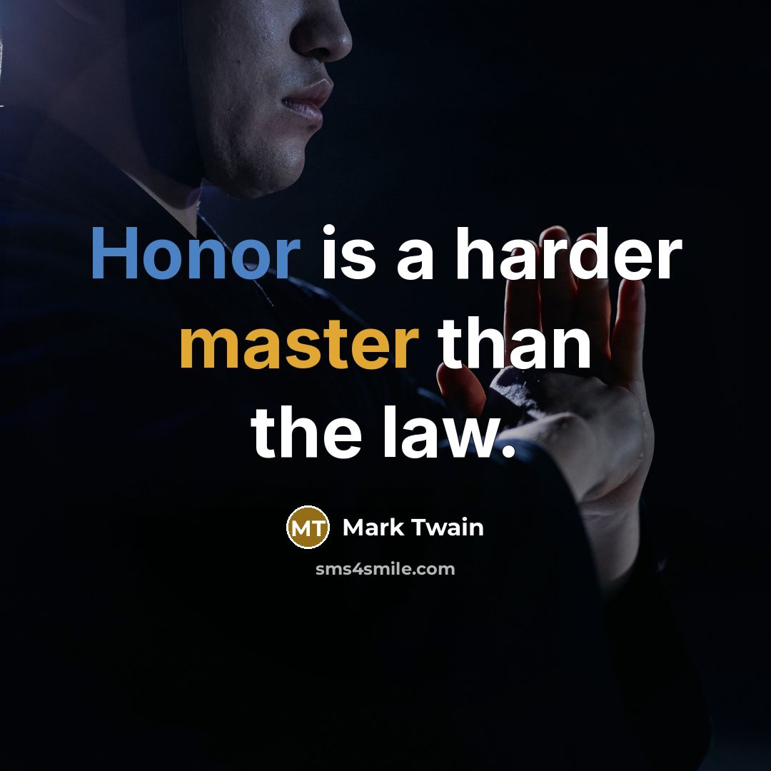“Honor is a harder master than the law.…” quote by Mark Twain