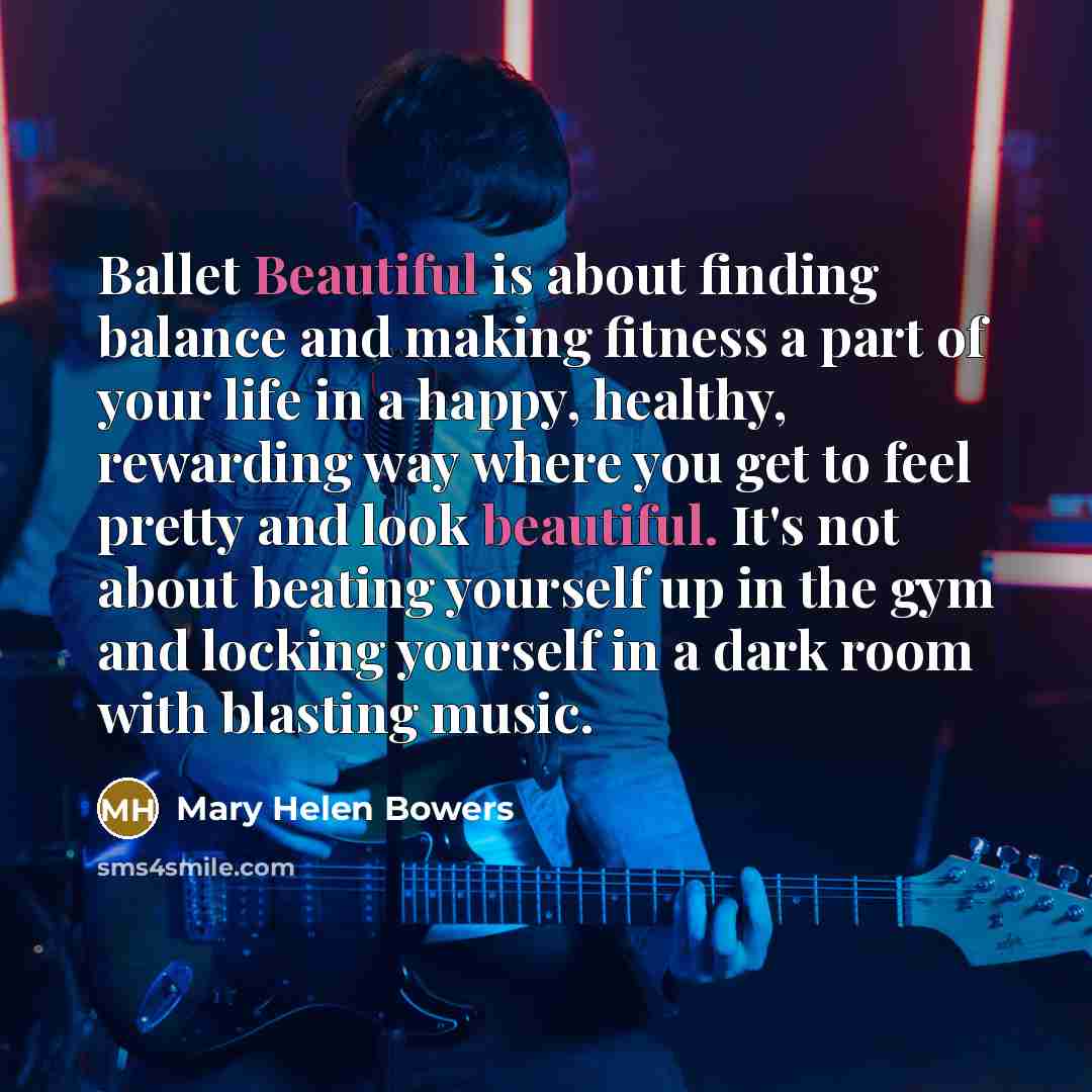 “Ballet Beautiful is about finding balance and making fitness a…” quote by Mary Helen Bowers