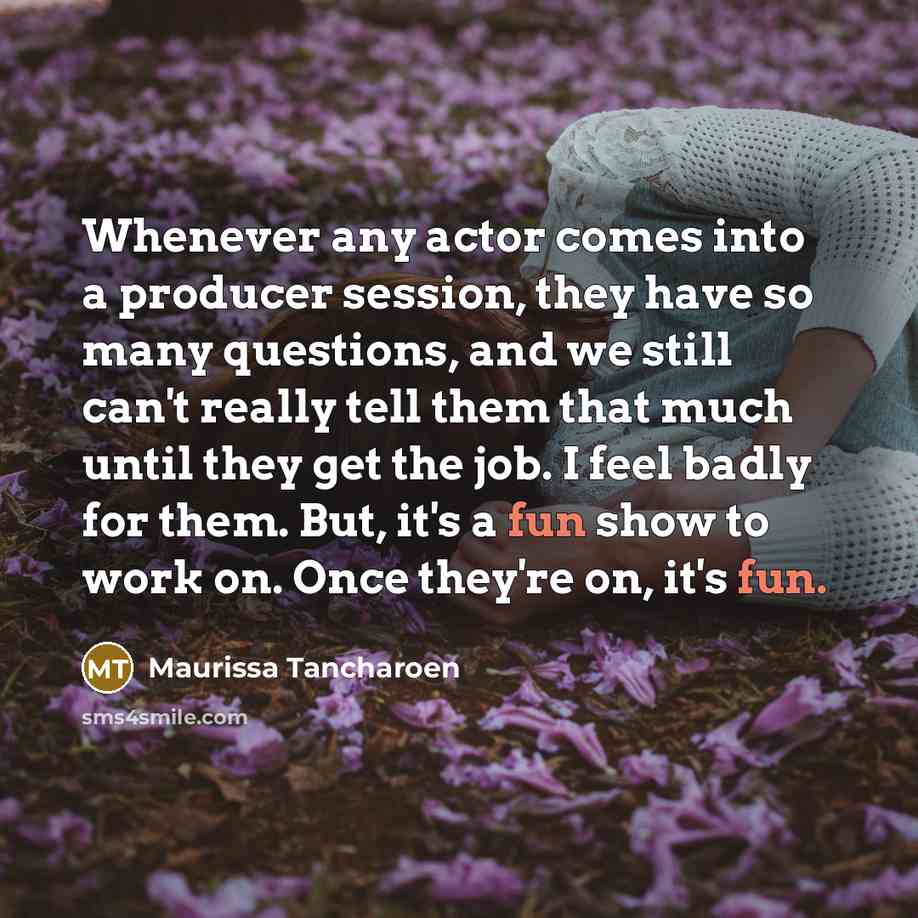 “Whenever any actor comes into a producer session, they have…” quote by Maurissa Tancharoen