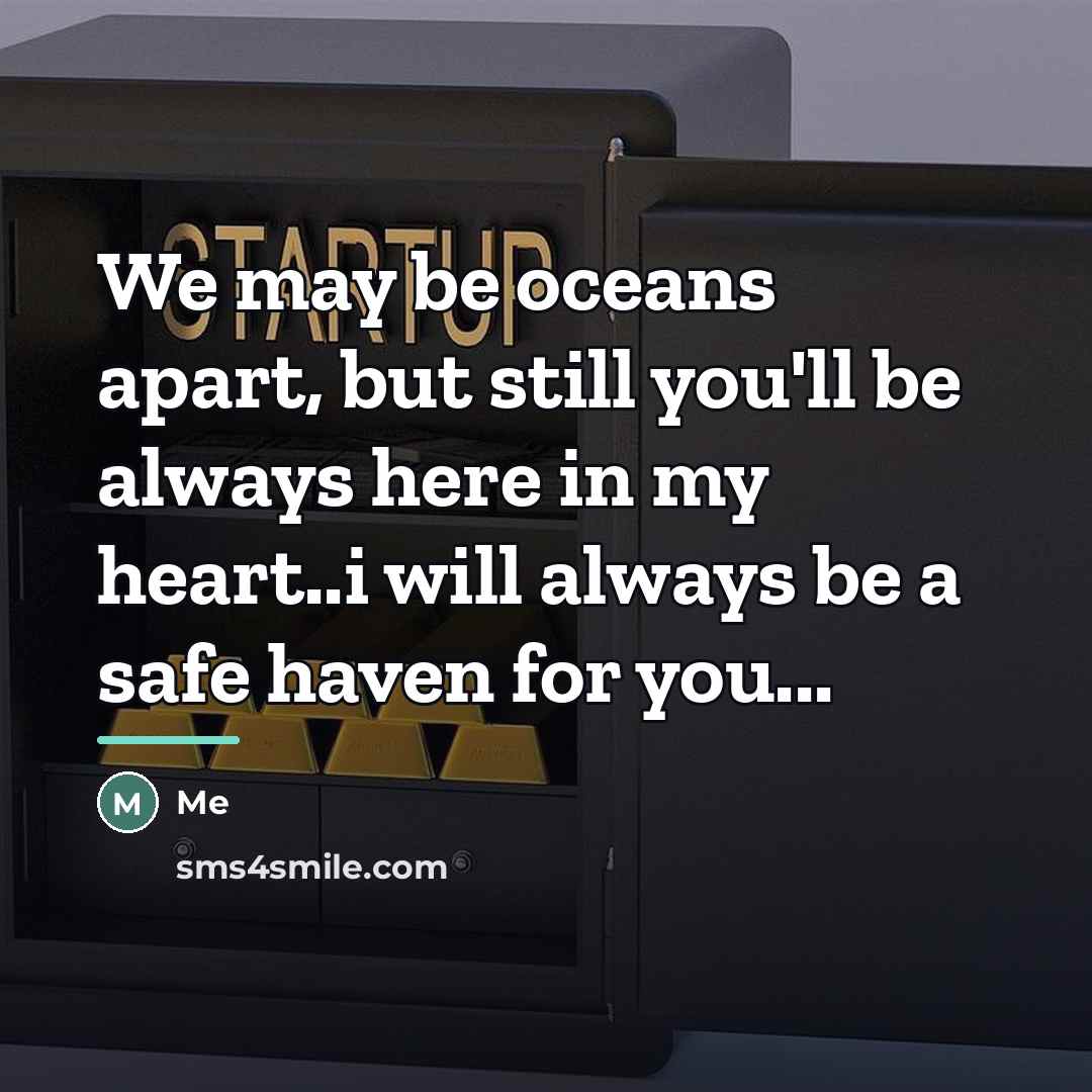 “We may be oceans apart, but still you'll be always…” quote by Me