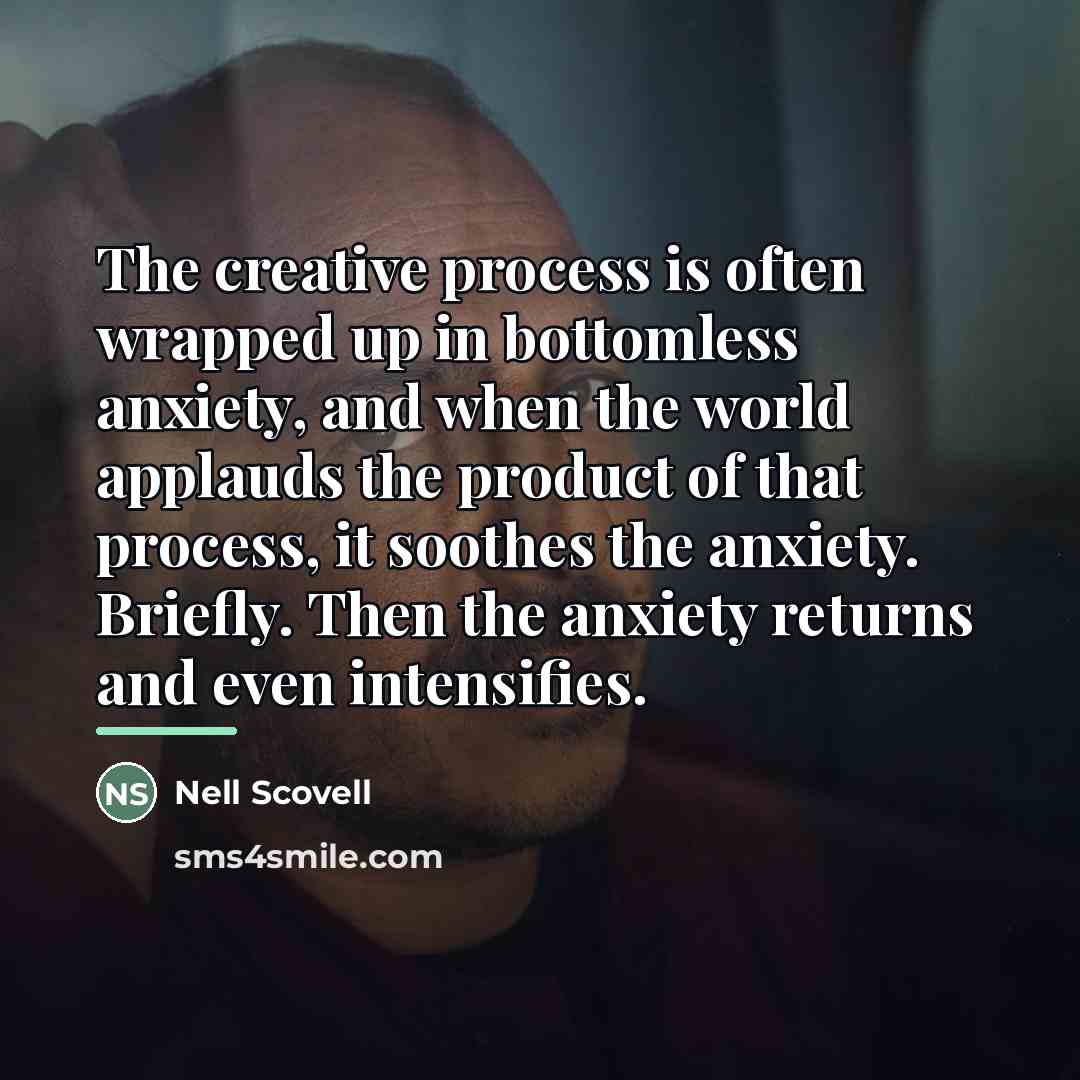 “The creative process is often wrapped up in bottomless anxiety,…” quote by Nell Scovell