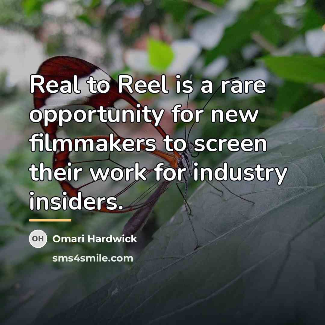 “Real to Reel is a rare opportunity for new filmmakers…” quote by Omari Hardwick