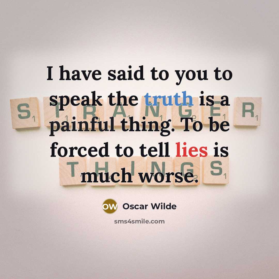 “I have said to you to speak the truth is…” quote by Oscar Wilde