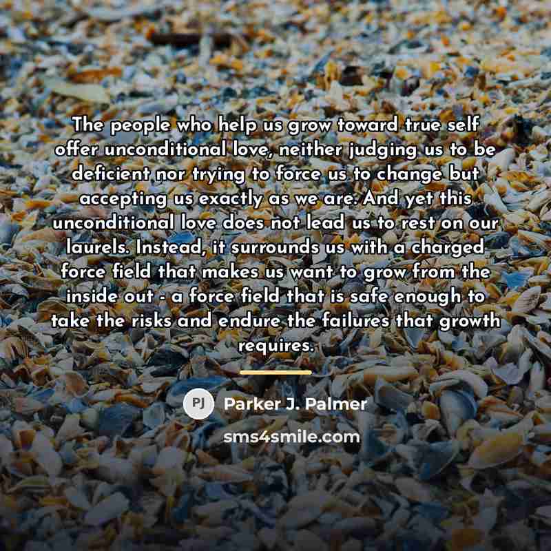 “The people who help us grow toward true self offer…” quote by Parker J. Palmer