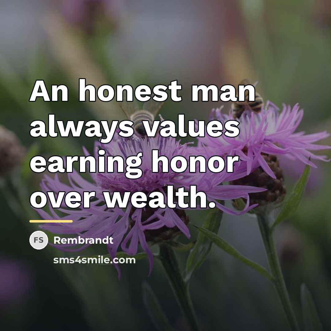 “An honest man always values earning honor over wealth.…” quote by Rembrandt