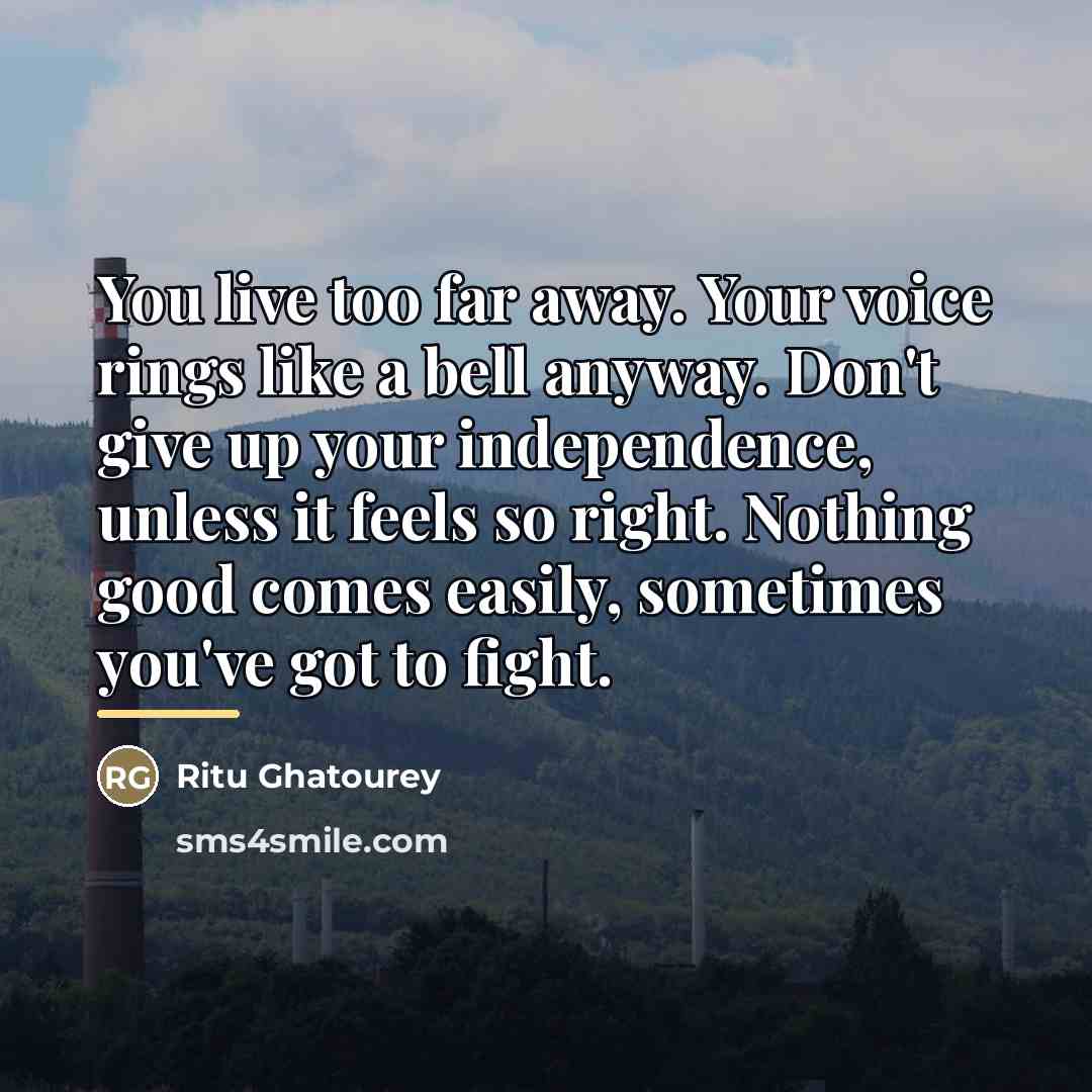 “You live too far away. Your voice rings like a…” quote by Ritu Ghatourey