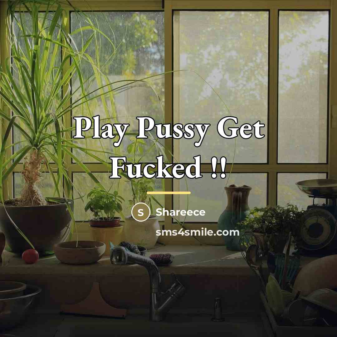 “Play Pussy Get Fucked !!…” quote by Shareece