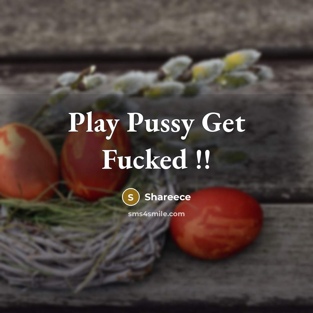 “Play Pussy Get Fucked !!” quote by Shareece
