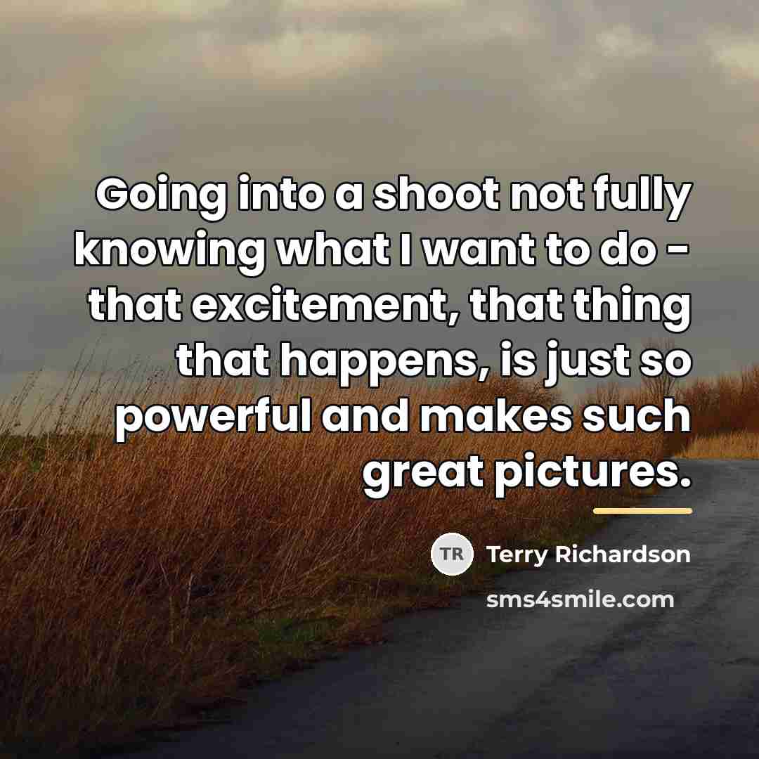 “Going into a shoot not fully knowing what I want…” quote by Terry Richardson