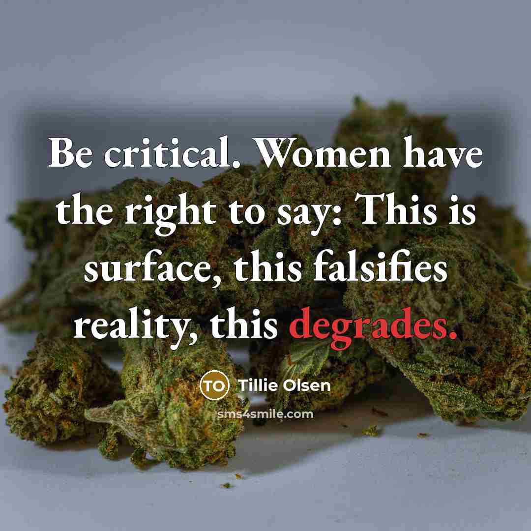 “Be critical. Women have the right to say: This is…” quote by Tillie Olsen